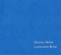 Manfred Gipper: Landschafts-Bilder Manfred Gipper: Landschafts-Bilder